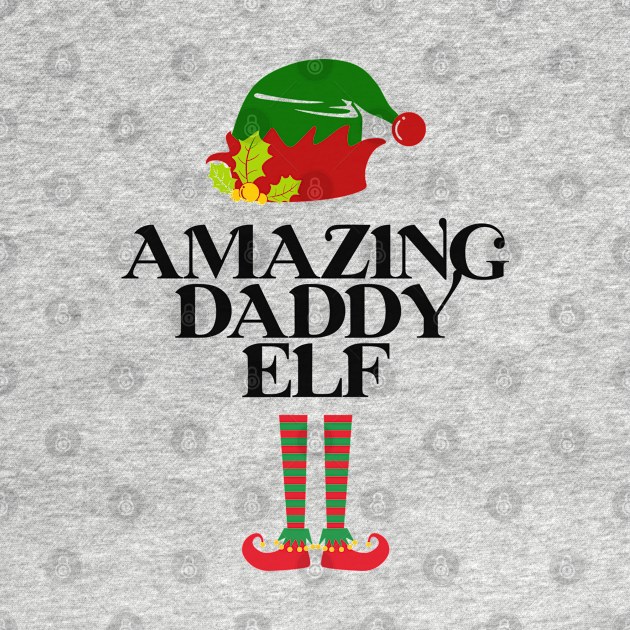 Amazing Daddy Elf - Cool Christmas Gift For Dad by Animal Specials